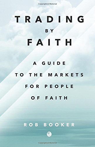 Trading By Faith: A guide to the markets for people of faith.